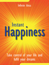 Instant Happiness (eBook): Take Control Of Your Life and Fulfil Your Dreams